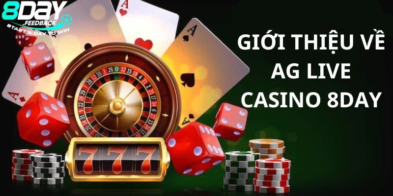 Đôi nét về sảnh AG Live Casino 8DAY